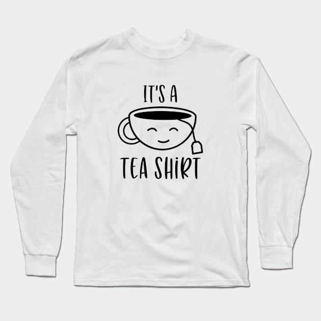 It's a Tea Shirt Long Sleeve T-Shirt by CANVAZSHOP